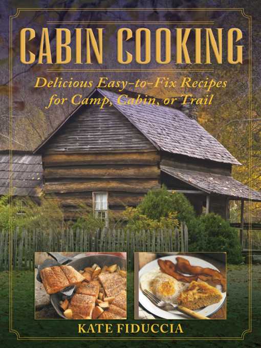 Détails du titre pour Cabin Cooking par Kate Fiduccia - Disponible